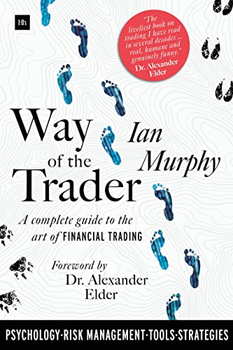 Way of the Trader: A Complete Guide to the Art of Financial Trading von Harriman House