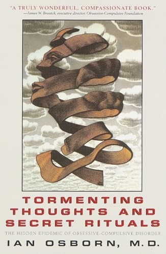 Tormenting Thoughts and Secret Rituals: The Hidden Epidemic of Obsessive-Compulsive Disorder Tormenting Thoughts and Secret Rituals: The Hidden Epidemic of Obsessive-Compulsive Disorder von DELL