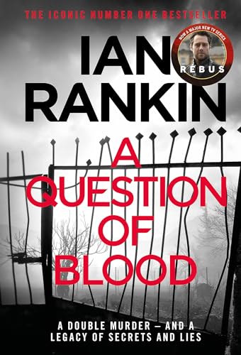 A Question of Blood: From the iconic #1 bestselling author of A SONG FOR THE DARK TIMES (A Rebus Novel)