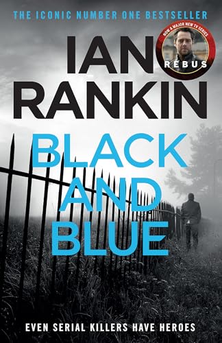 Black And Blue: The number one bestselling series that inspired BBC One’s REBUS (A Rebus Novel)