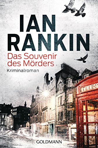 Das Souvenir des Mörders - Inspector Rebus 8: Kriminalroman (Ein Inspector-Rebus-Roman, Band 8) von Goldmann