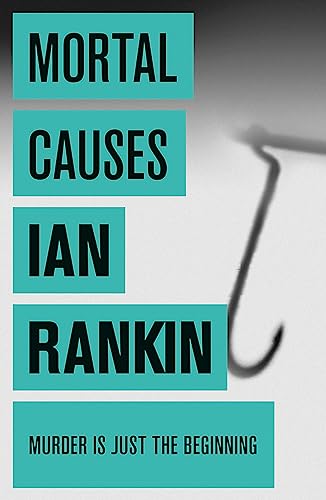 Mortal Causes: The #1 bestselling series that inspired BBC One’s REBUS (A Rebus Novel)