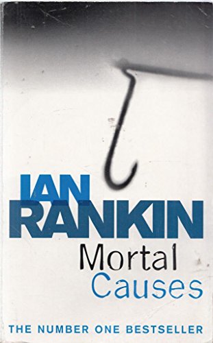 Mortal Causes. An Inspector Rebus Novel 6