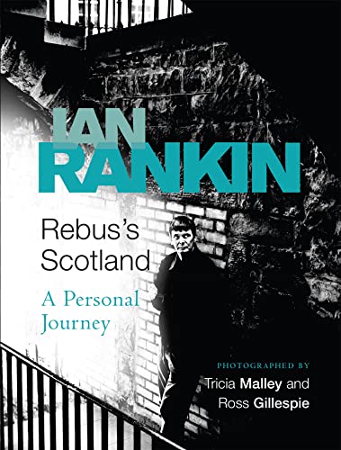 Rebus's Scotland: From the iconic #1 bestselling author of A SONG FOR THE DARK TIMES