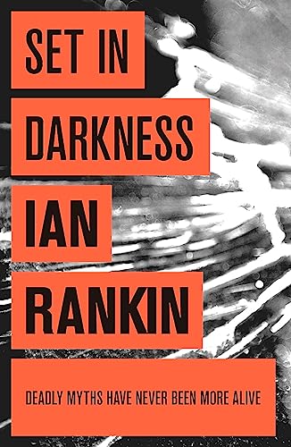 Set In Darkness: From the iconic #1 bestselling author of A SONG FOR THE DARK TIMES (A Rebus Novel)