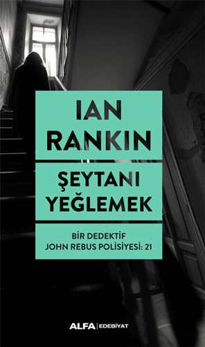 Şeytanı Yeğlemek: Bir Dedektif John Rebus Polisiyesi - 21 Şeytanı Yeğlemek: Bir Dedektif John Rebus Polisiyesi - 21 von Alfa Yayınları