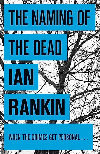 The Naming Of The Dead: From the iconic #1 bestselling author of A SONG FOR THE DARK TIMES (A Rebus Novel)