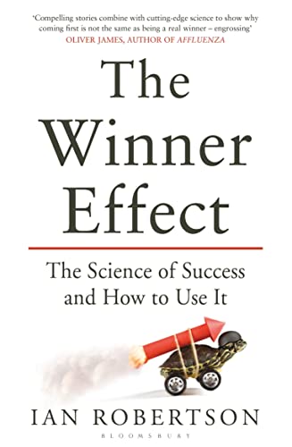 The Winner Effect: The Science of Success and How to Use It von Bloomsbury