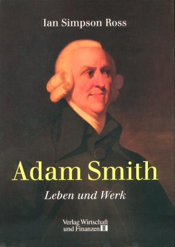 Adam Smith: Leben und Werk von Wirtschaft und Finanzen