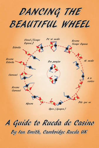 Dancing the Beautiful Wheel - A Guide to Rueda de Casino von FastPrint Publishing