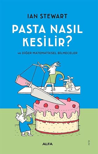 Pasta Nasıl Kesilir ?: ve Diğer Matematiksel Bilmeceler Pasta Nasıl Kesilir ?: ve Diğer Matematiksel Bilmeceler von Alfa Yayınları