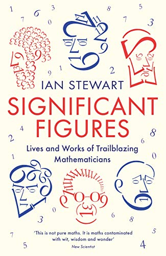 Significant Figures: Lives and Works of Trailblazing Mathematicians von Profile Books