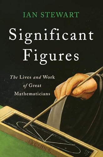 Significant Figures: The Lives and Work of Great Mathematicians von Basic Books