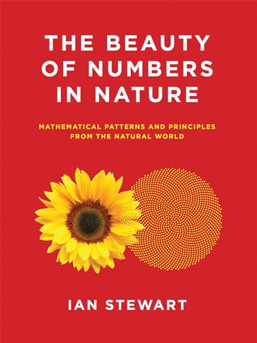 The Beauty of Numbers in Nature: Mathematical Patterns and Principles from the Natural World (Mit Press) von MIT Press