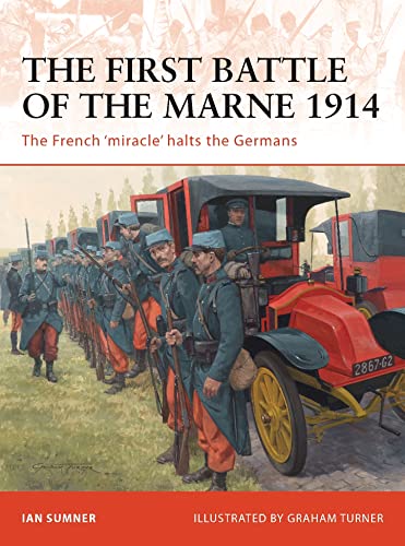 The First Battle of the Marne 1914: The French 'miracle' Halts the Germans (Campaign Series, 221)