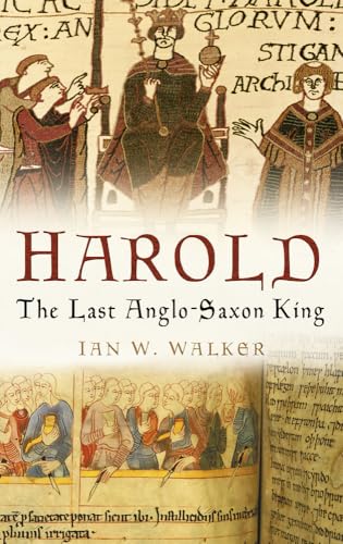 Harold: The Last Anglo-Saxon King