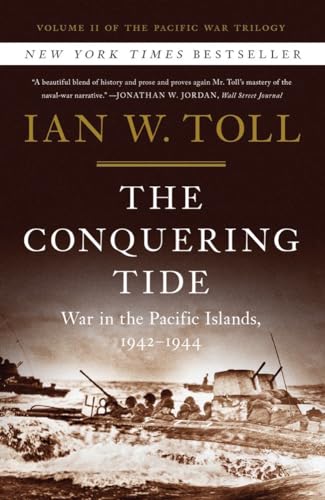 The Conquering Tide: War in the Pacific Islands, 1942-1944 (Pacific War Trilogy, 2)