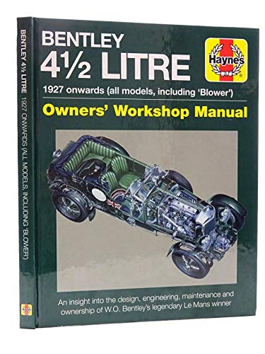 4.5-Litre Bentley Owners' Workshop Manual: 1927 onwards (all models) (Haynes Owners' Workshop Manuals)