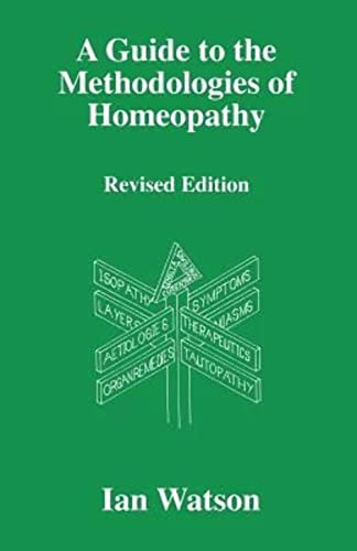 A Guide to the Methdologies of Homeopathy