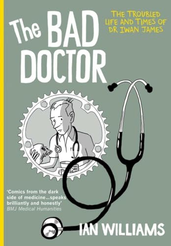 Bad Doctor: The Troubled Life and Times of Dr Iwan James (The Bad Doctor, Band 1) von Myriad Editions