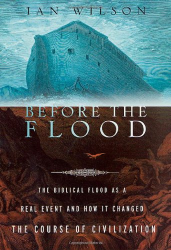 Before the Flood: The Biblical Flood As a Real Event and How It Changed the Course of Civilization Before the Flood: The Biblical Flood As a Real Event and How It Changed the Course of Civilization von St. Martin's Press