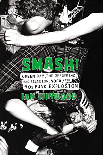 Smash!: Green Day, The Offspring, Bad Religion, NOFX, and the '90s Punk Explosion von Da Capo Press