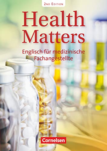 Englisch für medizinische Fachangestellte: Schulbuch (Health Matters - Englisch für medizinische Fachangestellte: Second Edition)