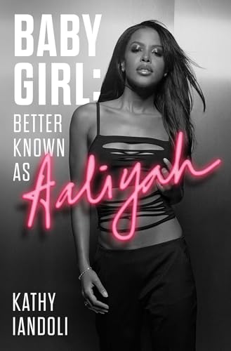 Baby Girl: Better Known as Aaliyah von Atria Books