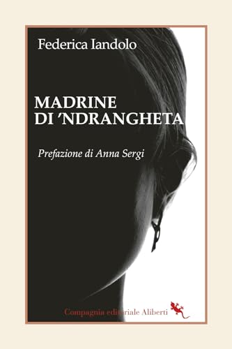 Madrine di 'ndrangheta (I libri della Salamandra) von Compagnia Editoriale Aliberti