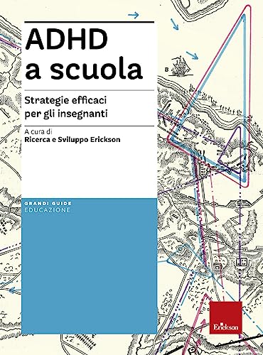 ADHD a scuola. Strategie efficaci per gli insegnanti (Grandi guide didattica) von Erickson