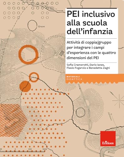 PEI inclusivo alla scuola dell'infanzia. Attività di coppia/gruppo per integrare i campi d’esperienza con le quattro dimensioni del PEI. Aggiornato D.M. 153/2023 (I materiali) von Erickson