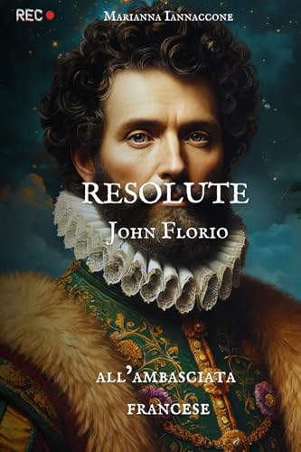 Resolute John Florio all'ambasciata francese von Independently published