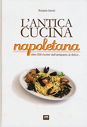 L'antica cucina napoletana L'antica cucina napoletana von 2M