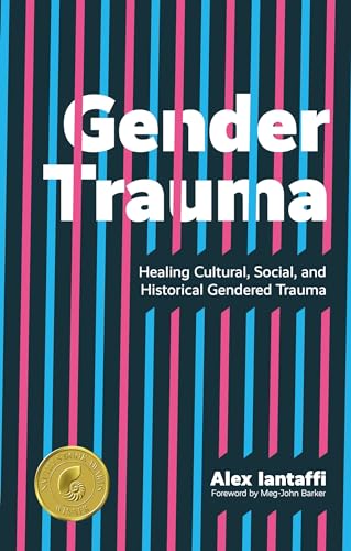 Gender Trauma: Healing Cultural, Social, and Historical Gendered Trauma von Jessica Kingsley Publishers