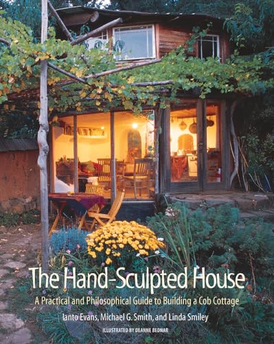 The Hand Sculpted House: A Practical and Philosophical Guide to Building a Cob Cottage (The Real Goods Solar Living Book) von Chelsea Green Publishing Company