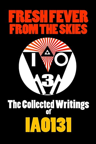 Fresh Fever From the Skies: The Collected Writings of IAO131 von Lulu