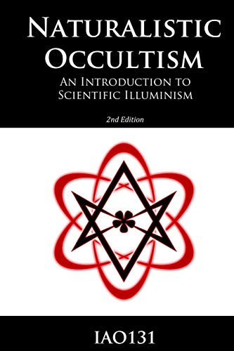 Naturalistic Occultism: An Introduction to Scientific Illuminism von lulu.com