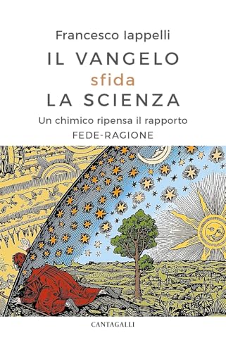 Il Vangelo sfida la scienza. Un chimico ripensa il rapporto fede-ragione Il Vangelo sfida la scienza. Un chimico ripensa il rapporto fede-ragione von Cantagalli