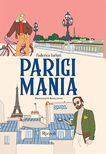 Parigimania. Ediz. a colori (Rizzoli Illustrati)