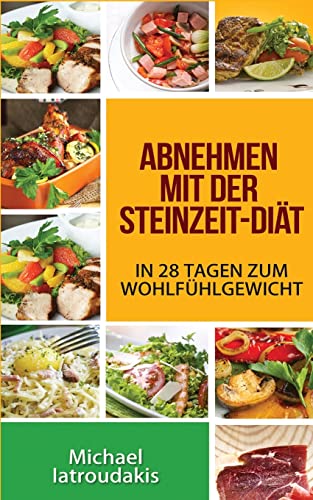 Abnehmen mit der Steinzeit-Diät: In 28 Tagen zum Wohlfühlgewicht (Paleo-Diät / WISSEN KOMPAKT)