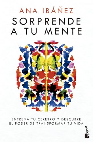 Sorprende a tu mente: Entrena tu cerebro y descubre el poder de transformar tu vida (Vivir Mejor) von Booket