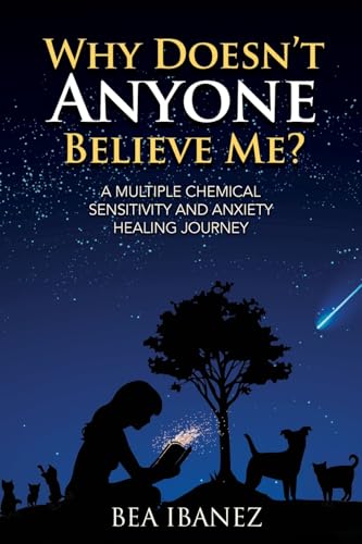 Why Doesn't Anyone Believe Me?: A Multiple Chemical Sensitivity and Anxiety Healing Journey Why Doesn't Anyone Believe Me?: A Multiple Chemical Sensitivity and Anxiety Healing Journey von Trilogy Christian Publishing, Inc.