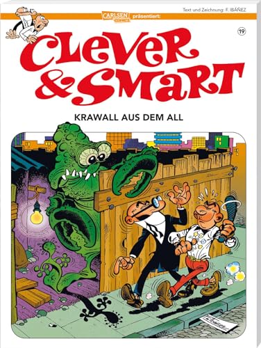 Clever und Smart 19: Krawall aus dem All: Slapstick-Klassiker und Kultcomic - überarbeitete Neuauflage (19) von Carlsen Comics
