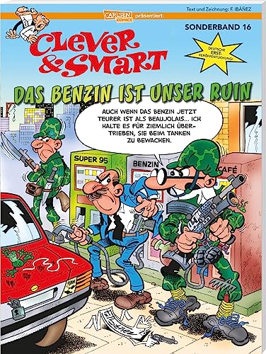 Clever und Smart Sonderband 16: Das Benzin ist unser Ruin: Slapstick-Klassiker und Kultcomic in deutscher Erstveröffentlichung (16)