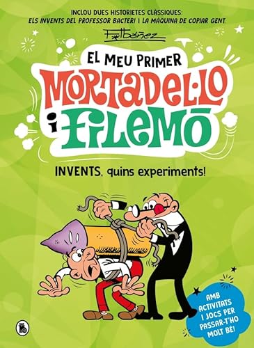 El meu primer Mortadel·lo i Filemó - Invents, quins experiments!: Amb activitats i jocs per passar-t'ho molt bé! (Bruguera Clásica) von Bruguera