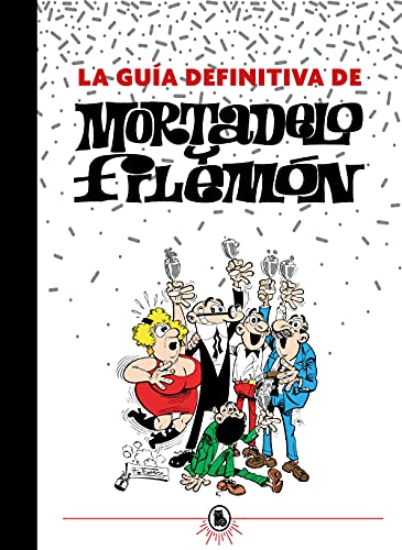 La guía definitiva de Mortadelo y Filemón (Bruguera Clásica)