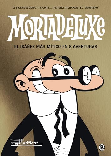 Mortadeluxe: El Ibáñez más mítico en 3 aventuras (Bruguera Clásica) von Bruguera