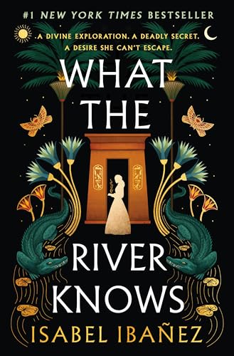 What the River Knows: A Novel (Secrets of the Nile) von Macmillan US