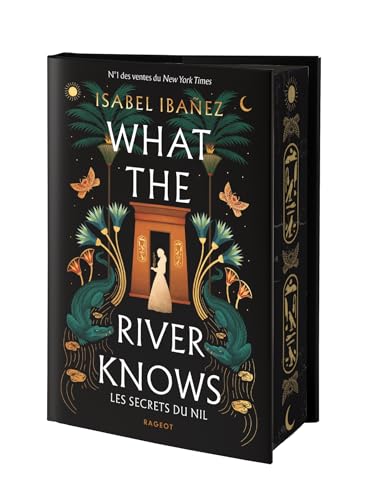 What the river knows: Les secrets du Nil von RAGEOT