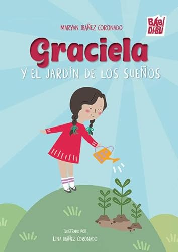 Graciela y el jardín de los sueños (EL EQUILIBRIO DE MORFEO, Band 0) von BABIDI-BÚ